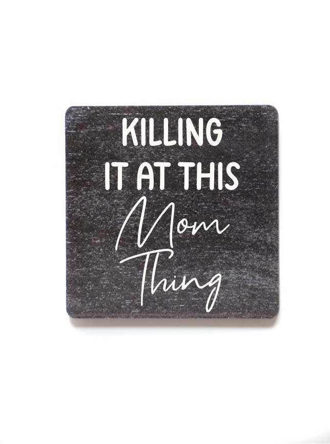 Killing It At This Mom Thing Mothers Day Magnets