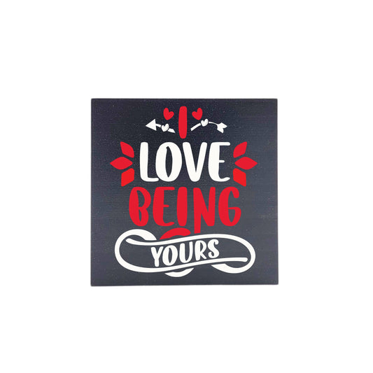 I Love Being Yours Valentine Decor - Valentine Gifts