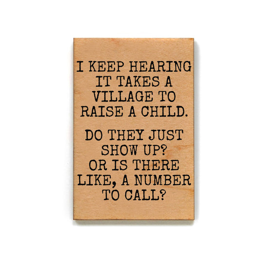 I Keep Hearing It Takes A Village To Funny Fridge Magnets