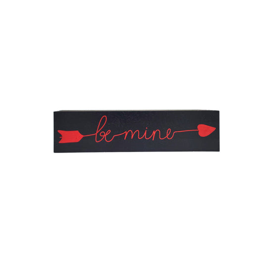 Be Mine Valentine's Day Signs - Home Decor Small Sign